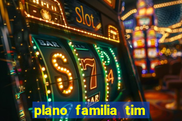 plano familia tim 3 chips